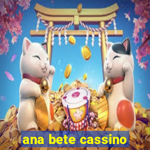 ana bete cassino